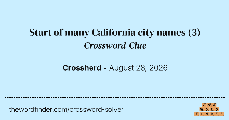 Start of many California city names crossword clue image