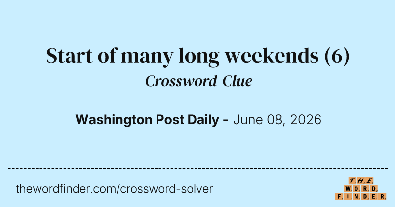 Start of many long weekends crossword clue image