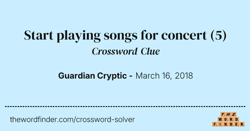 Start playing songs for concert crossword clue image