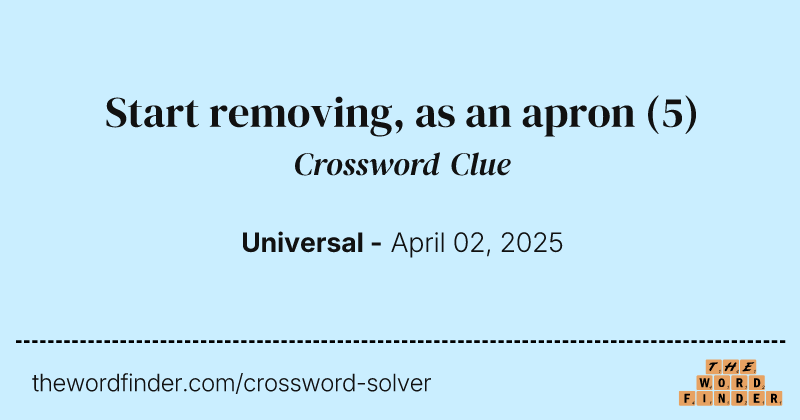 Start removing, as an apron crossword clue image