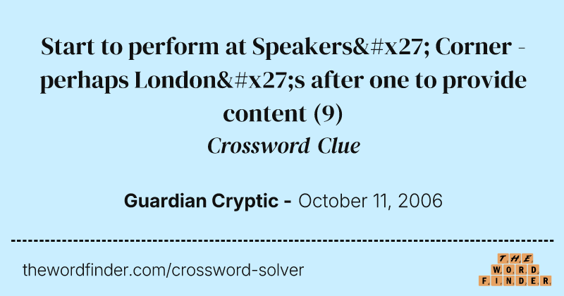 Start to perform at Speakers' Corner - perhaps London's after one to provide content crossword clue image
