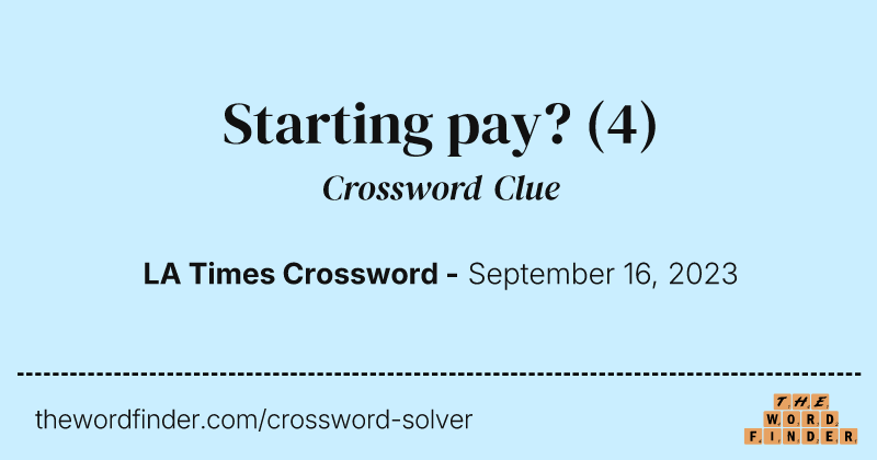 Starting pay? crossword clue image