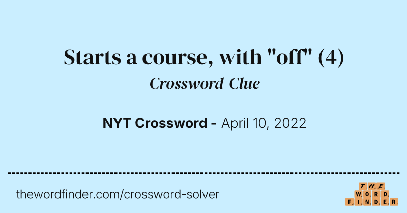 Starts a course, with "off" crossword clue image