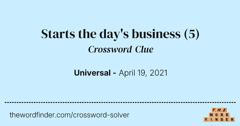 Starts the day's business crossword clue image