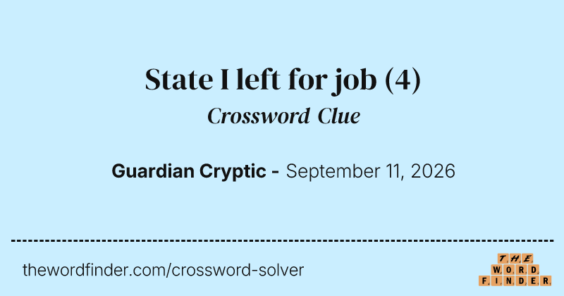 State I left for job crossword clue image