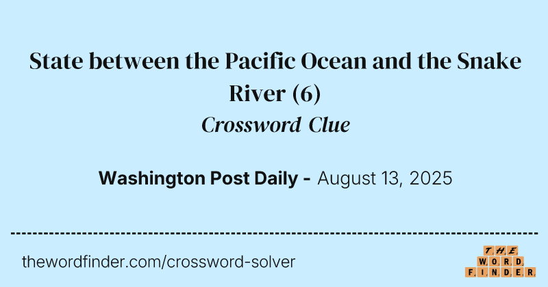 State between the Pacific Ocean and the Snake River crossword clue image
