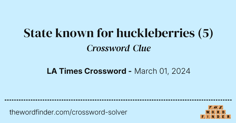 State known for huckleberries crossword clue image