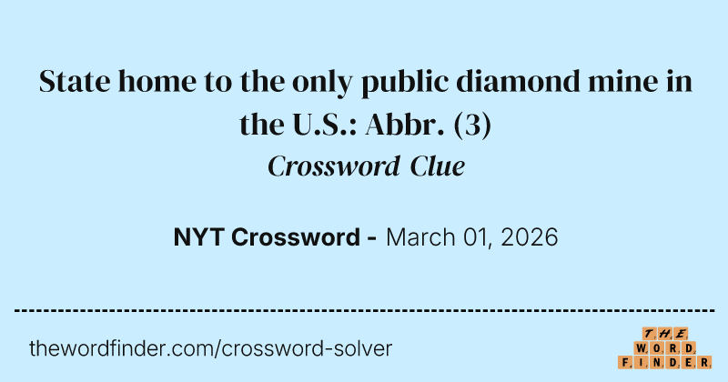 State home to the only public diamond mine in the U.S.: Abbr. crossword clue image