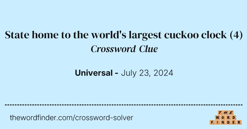 State home to the world's largest cuckoo clock crossword clue image