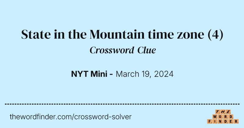 State in the Mountain time zone crossword clue image