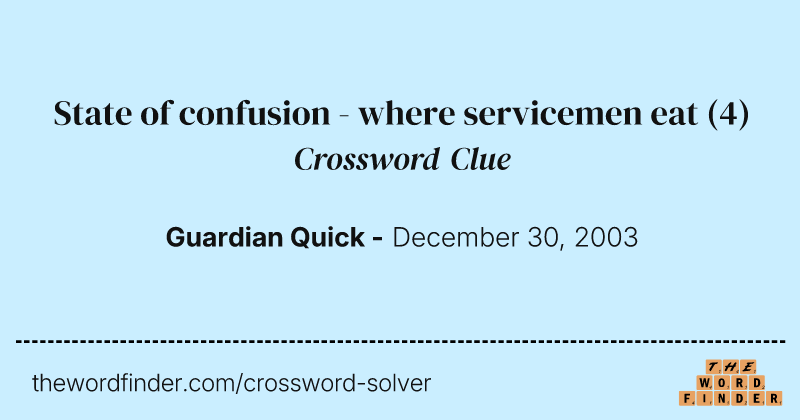 State of confusion - where servicemen eat crossword clue image