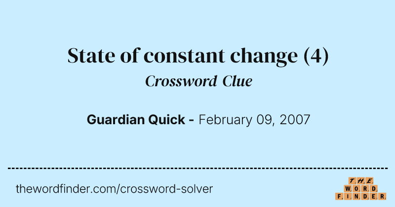State of constant change crossword clue image