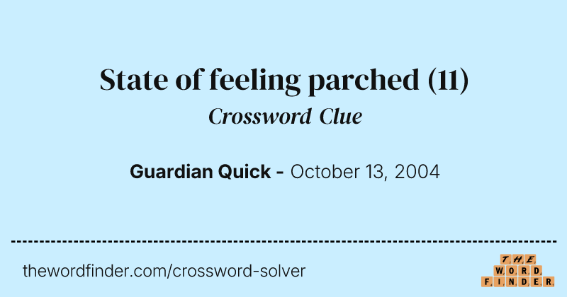 State of feeling parched crossword clue image