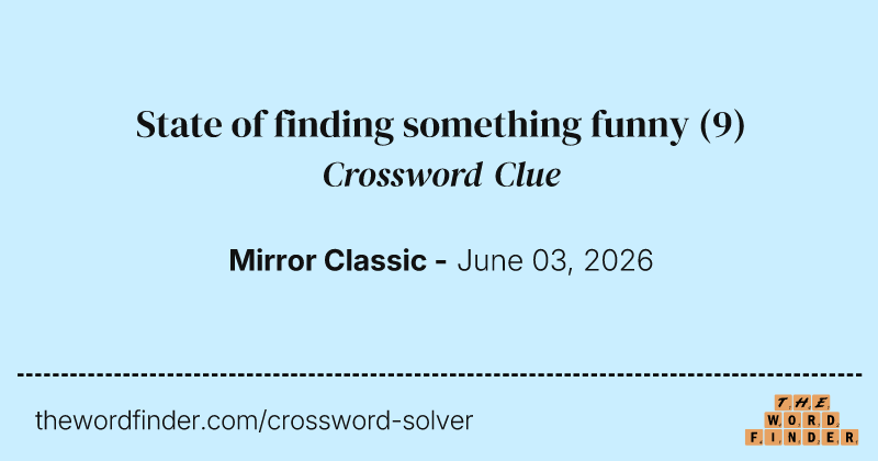 State of finding something funny crossword clue image