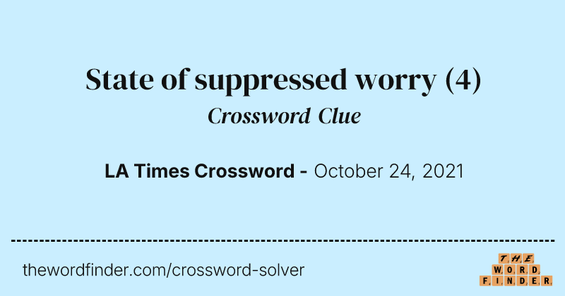 State of suppressed worry crossword clue image