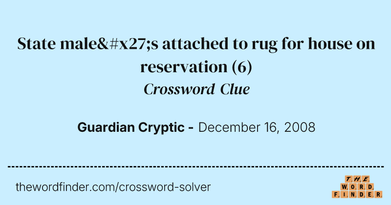 State male's attached to rug for house on reservation crossword clue image