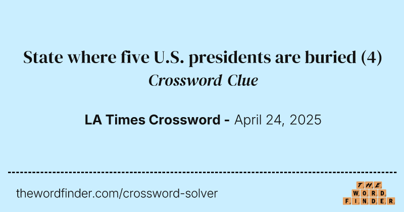 State where five U.S. presidents are buried crossword clue image
