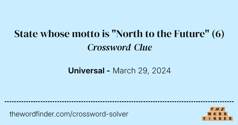 State whose motto is "North to the Future" crossword clue image