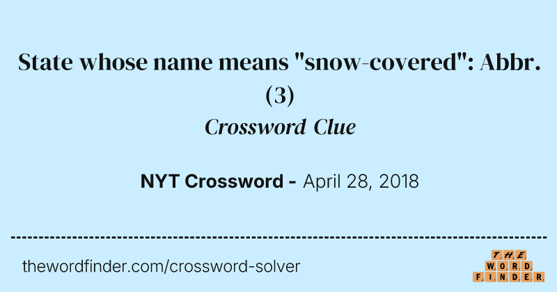 State whose name means "snow-covered": Abbr. crossword clue image