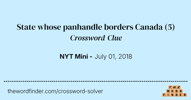 State whose panhandle borders Canada crossword clue image