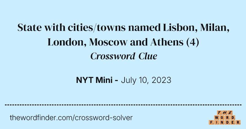 State with cities/towns named Lisbon, Milan, London, Moscow and Athens crossword clue image