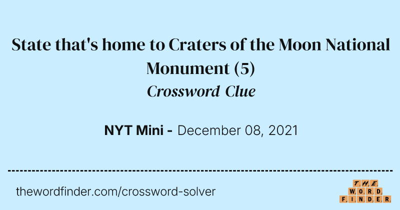 State that's home to Craters of the Moon National Monument crossword clue image
