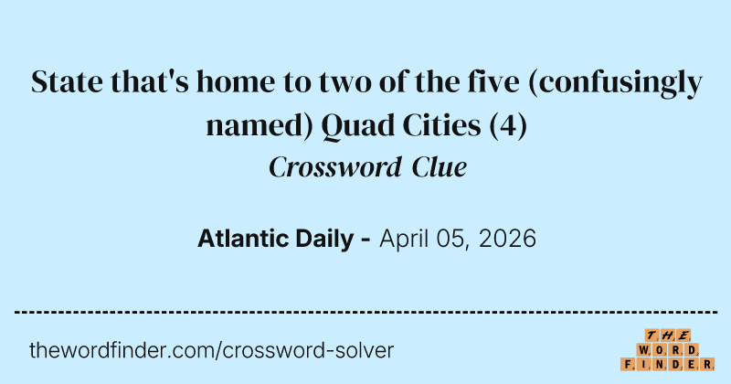 State that's home to two of the five (confusingly named) Quad Cities crossword clue image
