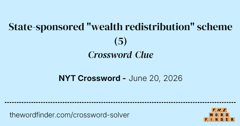 State-sponsored "wealth redistribution" scheme crossword clue image