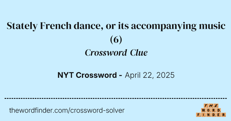 Stately French dance, or its accompanying music crossword clue image