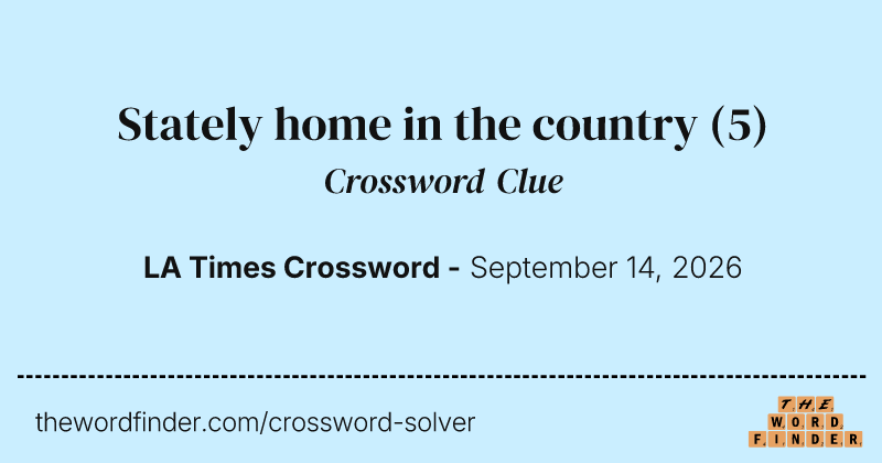 Stately home in the country crossword clue image
