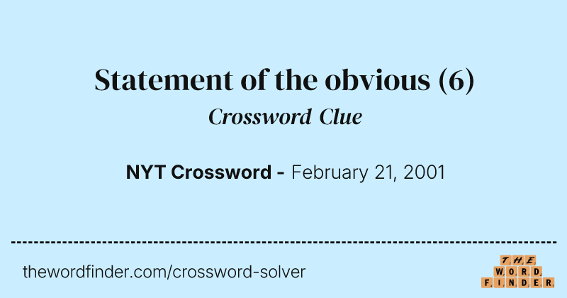 Statement of the obvious crossword clue image