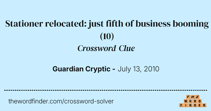 Stationer relocated: just fifth of business booming crossword clue image
