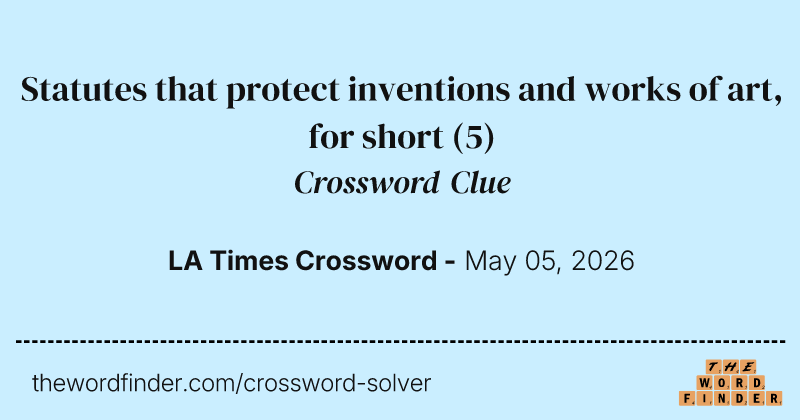 Statutes that protect inventions and works of art, for short crossword clue image