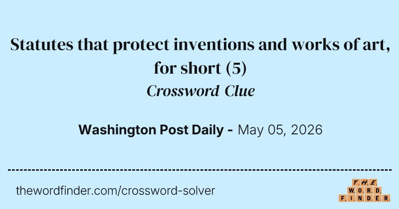 Statutes that protect inventions and works of art, for short crossword clue image