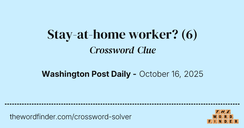 Stay-at-home worker? crossword clue image