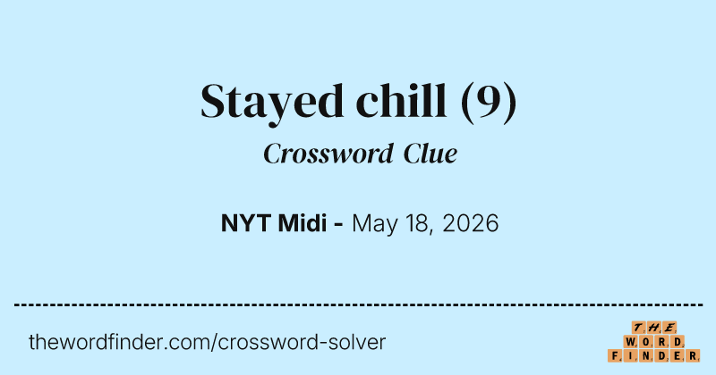 Stayed chill crossword clue image