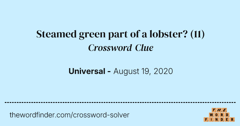 Steamed green part of a lobster? crossword clue image
