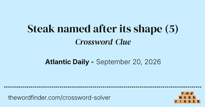 Steak named after its shape crossword clue image