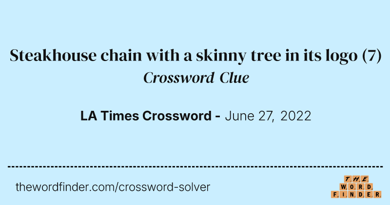 Steakhouse chain with a skinny tree in its logo crossword clue image