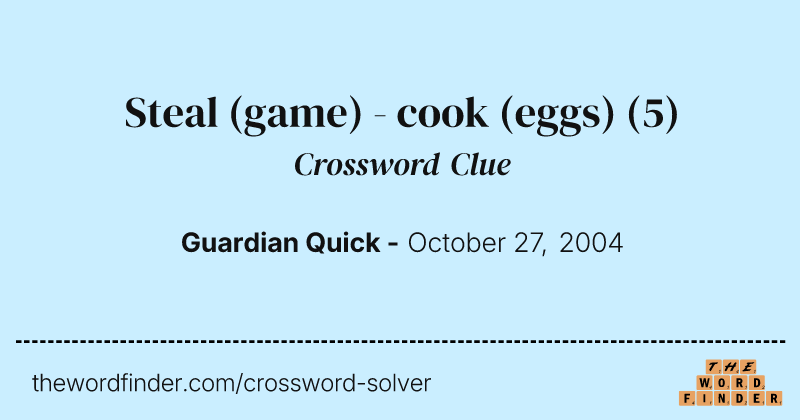 Steal (game) - cook (eggs) crossword clue image