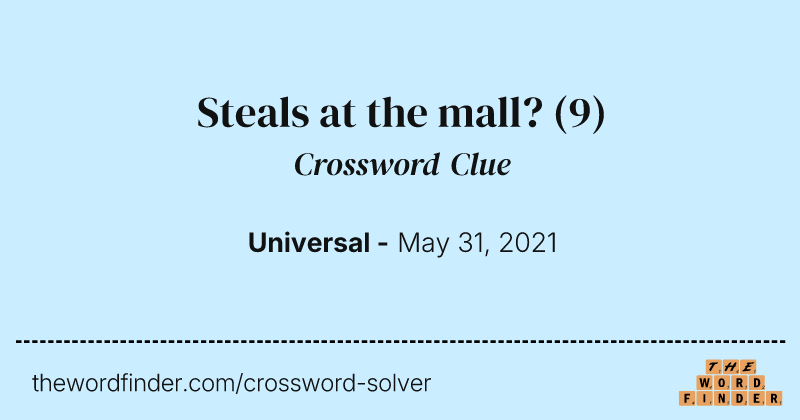 Steals at the mall? crossword clue image