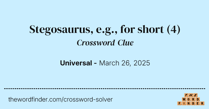 Stegosaurus, e.g., for short crossword clue image