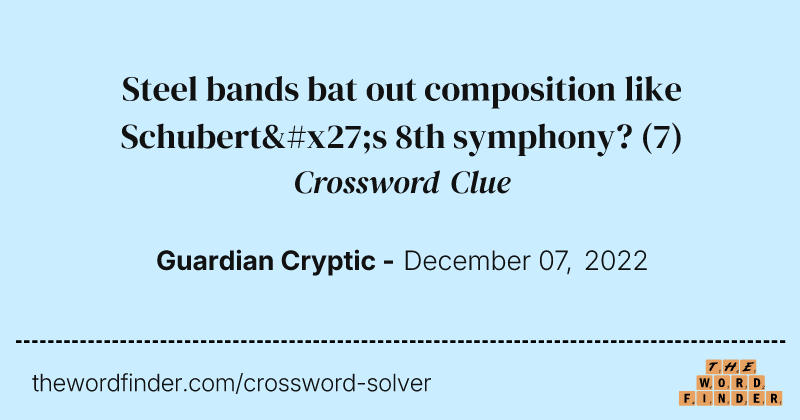 Steel bands bat out composition like Schubert's 8th symphony? crossword clue image