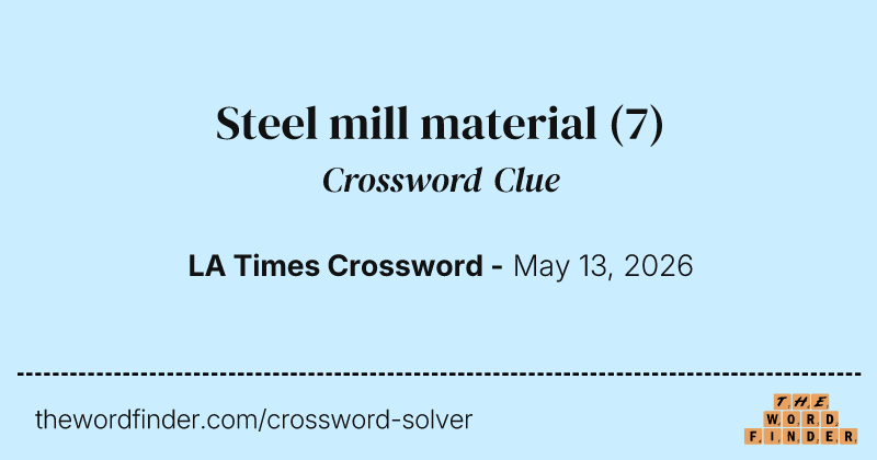 Steel mill material crossword clue image