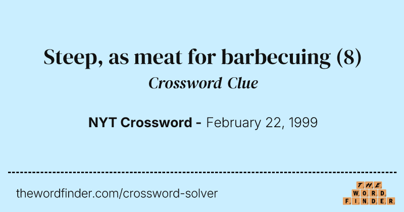 Steep, as meat for barbecuing crossword clue image