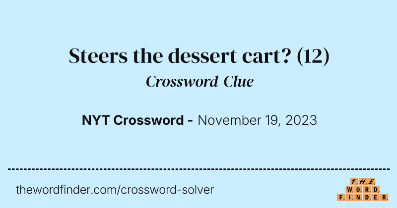 Steers the dessert cart? crossword clue image