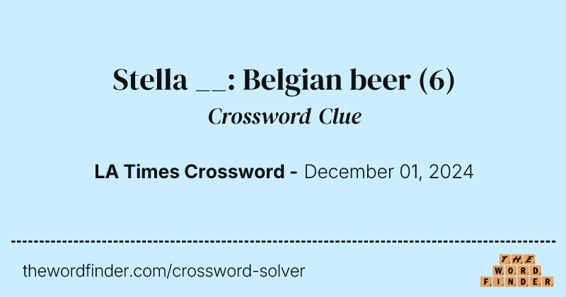 Stella __: Belgian beer crossword clue image