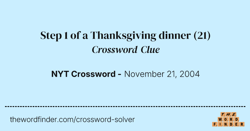 Step 1 of a Thanksgiving dinner crossword clue image