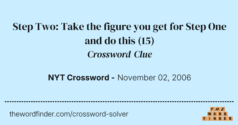 Step Two: Take the figure you get for Step One and do this crossword clue image