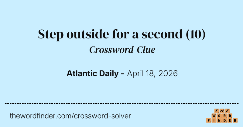 Step outside for a second crossword clue image